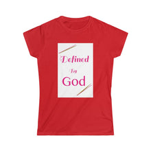Load image into Gallery viewer, "Defined" - Women's Softstyle Tee