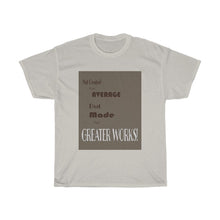 Load image into Gallery viewer, Greater Works - Men's and Women's Tee