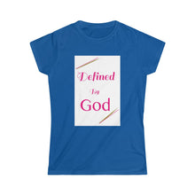 Load image into Gallery viewer, "Defined" - Women's Softstyle Tee