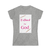 Load image into Gallery viewer, "Defined" - Women's Softstyle Tee