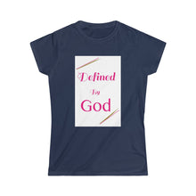 Load image into Gallery viewer, &quot;Defined&quot; - Women&#39;s Softstyle Tee
