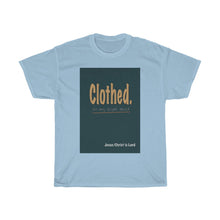 Load image into Gallery viewer, Clothed. - Men&#39;s and Women&#39;s Tee
