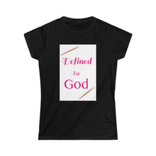 Load image into Gallery viewer, &quot;Defined&quot; - Women&#39;s Softstyle Tee
