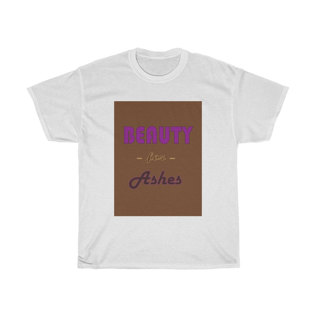 Beauty for Ashes - Women's Tee