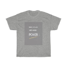 Load image into Gallery viewer, Power - Men&#39;s and Women&#39;s Tee
