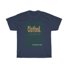 Load image into Gallery viewer, Clothed. - Men&#39;s and Women&#39;s Tee
